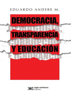 cover image of Democracia, transparencia y educación. Demagogia, corrupción e ignorancia